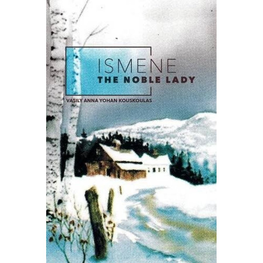 Ismene the noble lady Ismene the noble lady