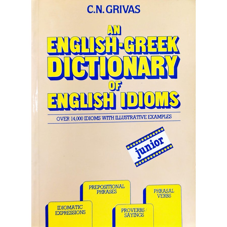 An English-Greek Dictionary of English Idioms An English-Greek Dictionary of English Idioms