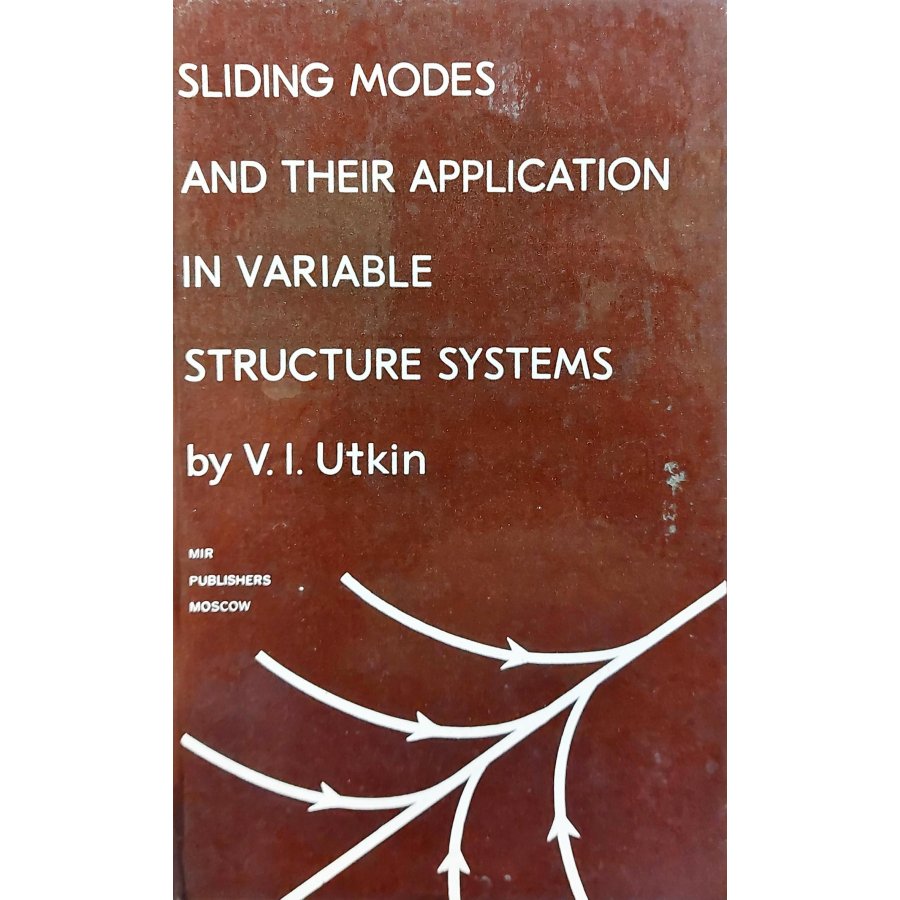 Sliding modes and their appliccation in variable structure systems Sliding modes and their appliccation in variable structure systems